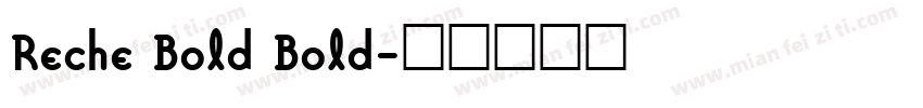 Reche Bold Bold字体转换
